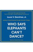 Who Says Elephants Can't Dance?