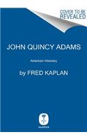 John Quincy Adams: American Visionary: American Visionary