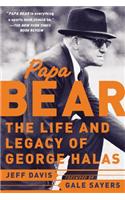 Papa Bear: The Life and Legacy of George Halas
