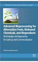 Advanced Bioprocessing for Alternative Fuels, Biobased Chemicals, and Bioproducts