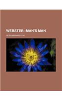 Webster--Man's Man