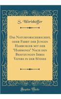 Das Naturforscherschiff, Oder Fahrt Der Jungen Hamburger Mit Der 