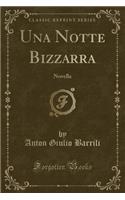 Una Notte Bizzarra: Novella (Classic Reprint)