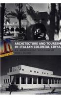 Architecture and Tourism in Italian Colonial Libya