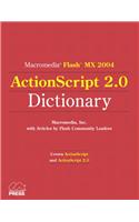 Macromedia Flash MX 2004 ActionScript 2.0 Dictionary: (English)