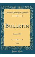 Bulletin, Vol. 8: January, 1916 (Classic Reprint)
