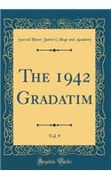 The 1942 Gradatim, Vol. 9 (Classic Reprint)