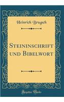 Steininschrift und Bibelwort (Classic Reprint)
