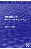 Mental Life (Psychology Revivals)