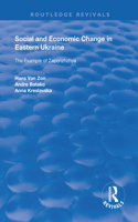 Social and Economic Change in Eastern Ukraine