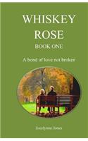 Whiskey Rose - Book One