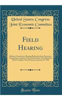 Field Hearing: Defense Conversion; Hearing Before the Joint Economic Committee, Congress of the United States, One Hundred Third Congress, Second Session, January 12, 1994 (Classic Reprint)