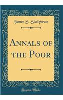 Annals of the Poor (Classic Reprint)