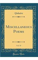 Miscellaneous Poems, Vol. 32 (Classic Reprint)