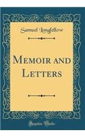 Memoir and Letters (Classic Reprint)