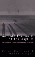 Outside the Walls of the Asylum: On Care in the Community in Modern Britain and Ireland