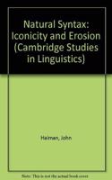 Natural Syntax: Iconicity and Erosion(Series Number 44 Cambridge Studies in Linguistics)
