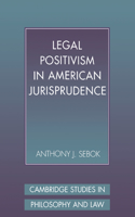 Legal Positivism in American Jurisprudence