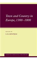 Town and Country in Europe, 1300 1800