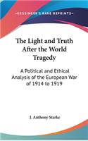 The Light and Truth After the World Tragedy: A Political and Ethical Analysis of the European War of 1914 to 1919