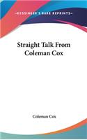 Straight Talk From Coleman Cox
