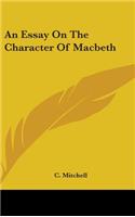 Essay On The Character Of Macbeth