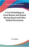 A List Of Buildings In Great Britain And Ireland Having Mural And Other Painted Decorations