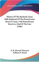 History Of The Bucktails, Kane Rifle Regiment Of The Pennsylvania Reserve Corps, 13th Pennsylvania Reserves, 42nd Of The Line (1906)