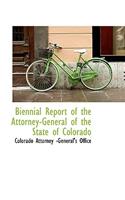 Biennial Report of the Attorney-General of the State of Colorado