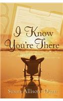 I Know You're There