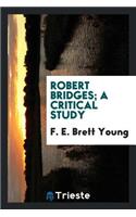 Robert Bridges; A Critical Study