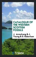 Catalogue of the Western Scottish Fossils