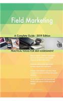 Field Marketing A Complete Guide - 2019 Edition