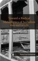 Toward a Radical Metaphysics of Socialism
