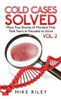 Cold Cases Solved Vol. 2