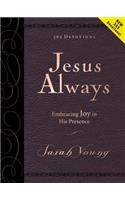 Jesus Always, Large Text Leathersoft, with Full Scriptures: Embracing Joy in His Presence (A 365-Day Devotional)(Jesus Always)