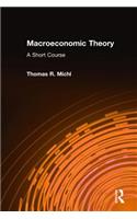 Macroeconomic Theory: A Short Course