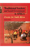 Traditional Leaders and Local Government in Africa: Lessons for South Africa