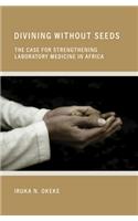 Divining without Seeds: The Case for Strengthening Laboratory Medicine in Africa