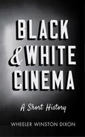 Black & White Cinema: A Short History