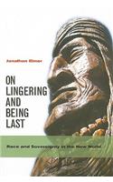 On Lingering and Being Last