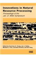 Innovations In Natural Resource Processing : Proceedings Of The Jan. D. Miller Symposium
