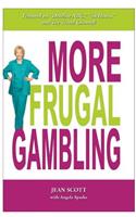 More Frugal Gambling