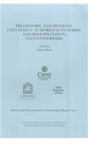 Prehistoric and Medieval Occupation at Moreton-in-Marsh and Bishop's Cleeve, Gloucestershire