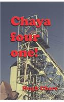 Chaya Four One!
