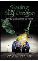 Slaying the Sky Dragon - Death of the Greenhouse Gas Theory