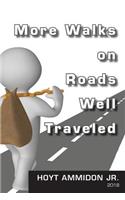 More Walks on Roads Well Traveled