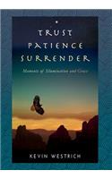 Trust Patience Surrender