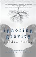 Ignoring Gravity