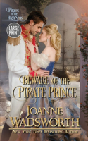 Beware of the Pirate Prince: Pirates of the High Seas (Large Print)(6 Sweet Regency Tales)